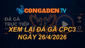 XEM LẠI CPC3 ngày 26/04/2026